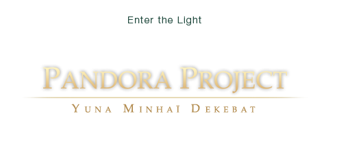 Pandora, Enter the Light